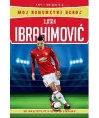 Moj nogometni heroj: Zlatan Ibrahimović