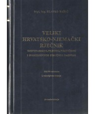 Veliki hrvatsko-njemački rječnik: gospodarskog, pravnog, političkog i svakodnevnog stručnog nazivlja