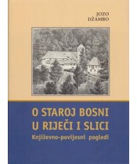 O staroj Bosni u riječi i slici | Knjižara Ljevak